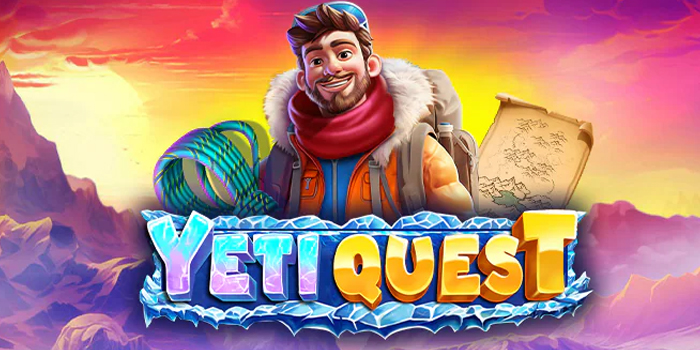 Panduan Lengkap Cara Bermain Slot Yeti Quest 